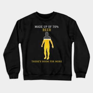 Made up of 70% beer Crewneck Sweatshirt